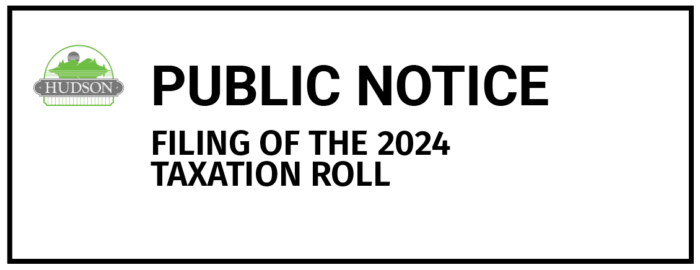 Public Notice : Filing Of The 2024 Taxation Roll - Town Of Hudson